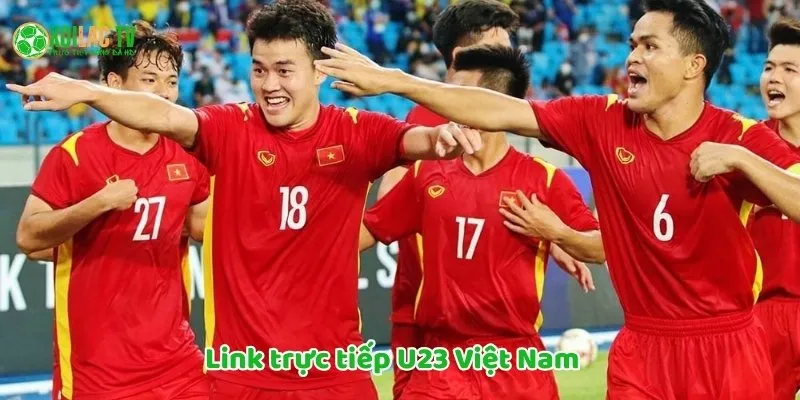 Xem trực tiếp U23 Việt Nam vs U23 Campuchia ở đâu chất lượng nhất? 1 Link trực tiếp U23 Việt Nam