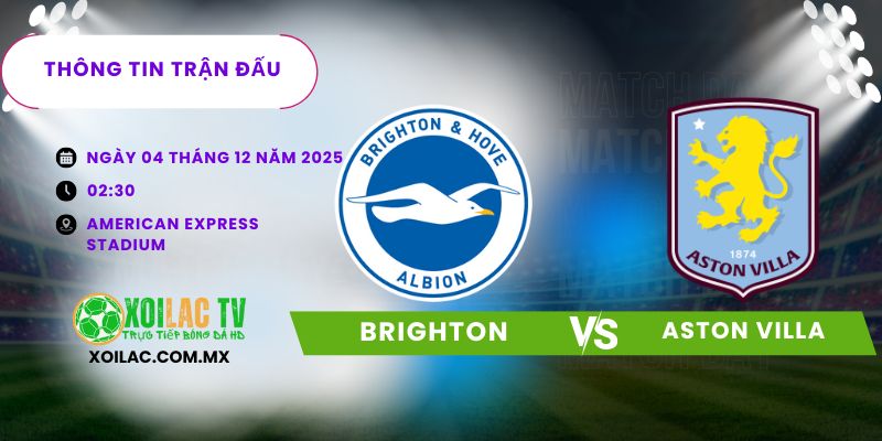 Thông tin trận đấu Brighton vs Aston Villa